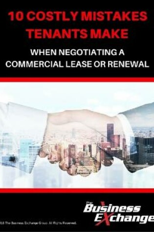 Cover of 10 Costly Mistakes Tenants Make When Negotiating a Commercial Lease or Renewal