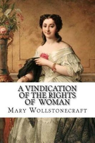 Cover of A Vindication of the Rights of Woman Mary Wollstonecraft