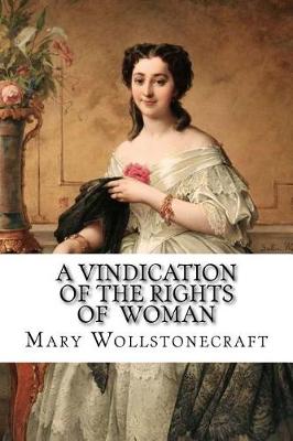 Book cover for A Vindication of the Rights of Woman Mary Wollstonecraft