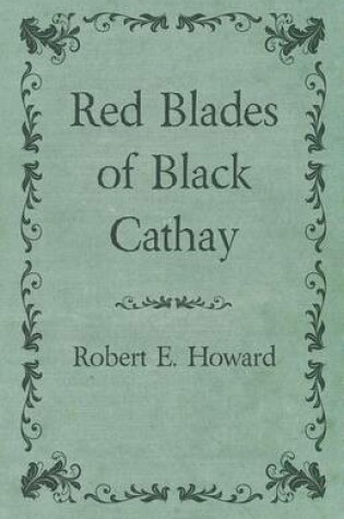 Cover of Red Blades of Black Cathay