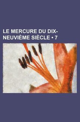 Cover of Le Mercure Du Dix-Neuvieme Siecle (7)