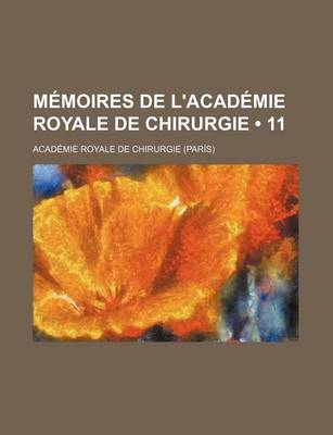 Book cover for Memoires de L'Academie Royale de Chirurgie (11)