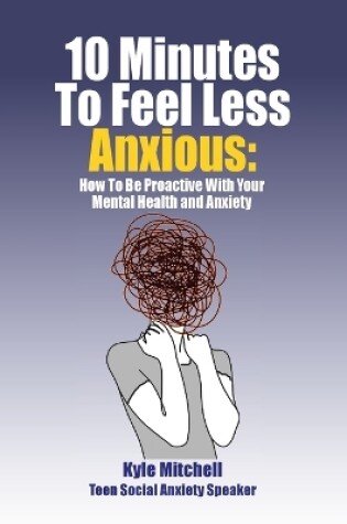 Cover of 10 Minutes to Feel Less Anxious