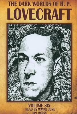 Cover of The Dark Worlds of H. P. Lovecraft, Volume 6