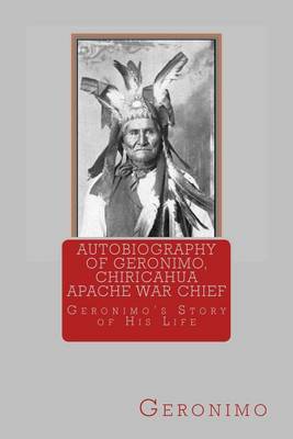 Book cover for Autobiography of Geronimo, Chiracahua Apache War Chief