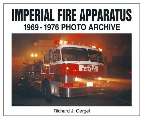 Book cover for Imperial Fire Apparatus 1969-1976 Photo Archive