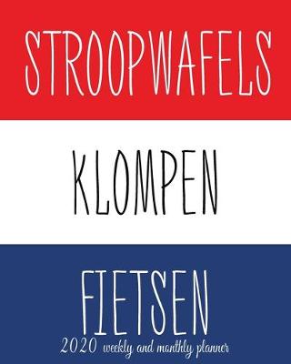 Book cover for 2020 Planner Stroopwafels Klompen Fietsen