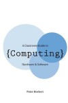 Book cover for A Classroom Guide to Computing