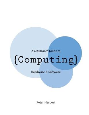 Cover of A Classroom Guide to Computing