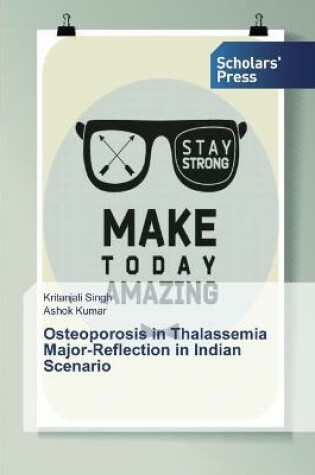 Cover of Osteoporosis in Thalassemia Major-Reflection in Indian Scenario