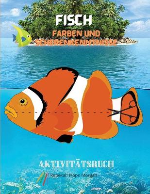 Book cover for Fisch Farben und Scherenkenntnisse Aktivitatsbuch