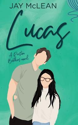 Cover of Lucas - A Preston Brothers Novel, Book 1 (Alternate Hardback Cover)