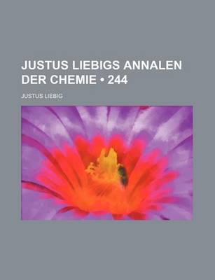 Book cover for Justus Liebigs Annalen Der Chemie (244)