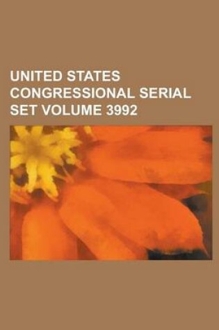 Cover of United States Congressional Serial Set Volume 3992