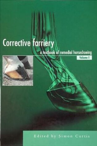 Cover of Corrective Farriery - A Textbook of Remedial Horseshoeing