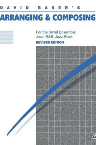 Cover of Arranging And Composing For The Small Ensemble