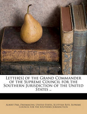 Book cover for Letter[s] of the Grand Commander of the Supreme Council for the Southern Jurisdiction of the United States ..