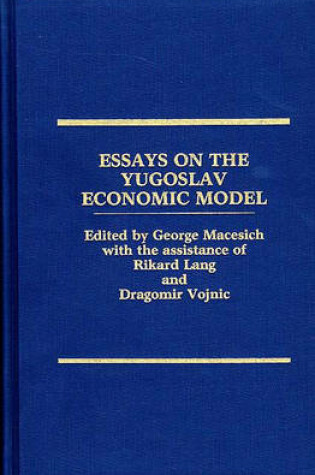 Cover of Essays on the Yugoslav Economic Model