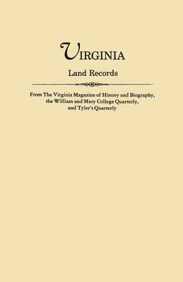 Book cover for Virginia Land Records, from The Virginia Magazine of History and Biography, the William and Mary College Quarterly, and Tyler's Quarterly