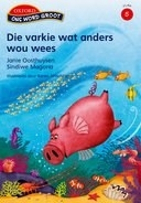 Book cover for Die varkie wat anders wou wees: Vlak 5 leesboek 4