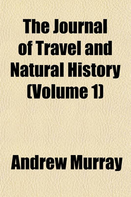 Book cover for The Journal of Travel and Natural History (Volume 1)