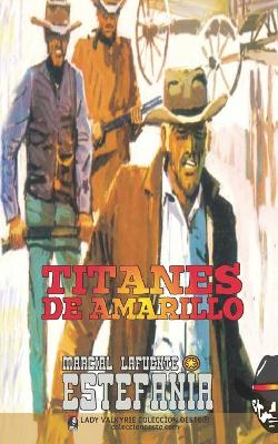 Book cover for Titanes de Amarillo (Colección Oeste)