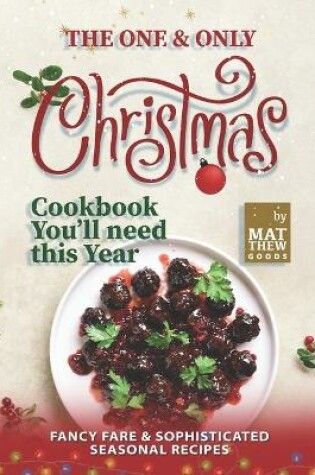 Cover of The One & Only Christmas Cookbook You'll need this Year