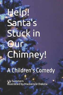 Book cover for Help! Santa's Stuck in Our Chimney!