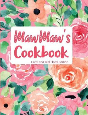 Book cover for Mawmaw's Cookbook Coral and Teal Floral Edition