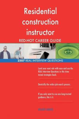 Book cover for Residential construction instructor RED-HOT Career; 2507 REAL Interview Question