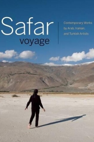 Cover of Safar Voyage: Contemporary Works by Arab, Iranian and Turkish Artists
