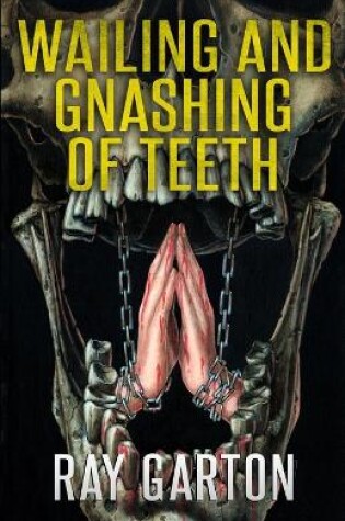 Cover of Wailing and Gnashing of Teeth