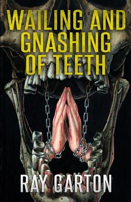 Book cover for Wailing and Gnashing of Teeth