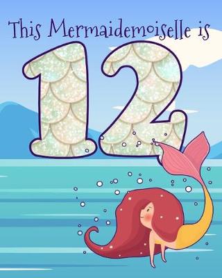 Book cover for This Mermaidemoiselle is 12