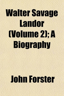 Book cover for Walter Savage Landor (Volume 2); A Biography