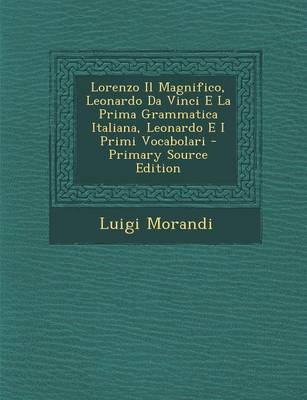 Cover of Lorenzo Il Magnifico, Leonardo Da Vinci E La Prima Grammatica Italiana, Leonardo E I Primi Vocabolari