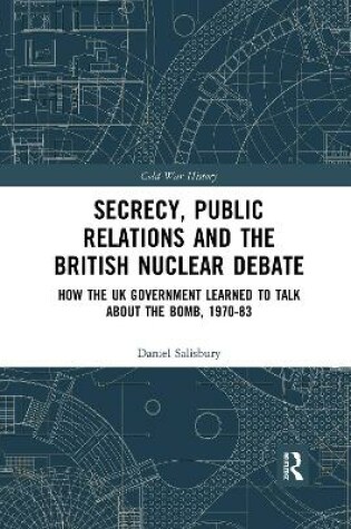 Cover of Secrecy, Public Relations and the British Nuclear Debate