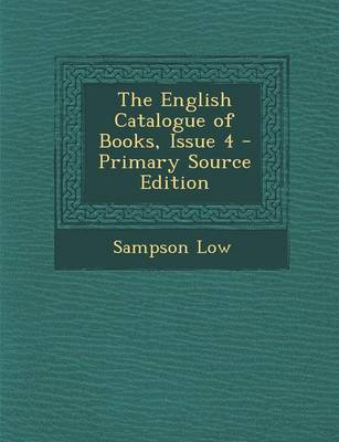 Book cover for The English Catalogue of Books, Issue 4