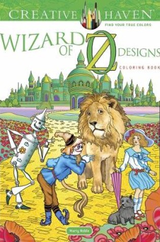 Cover of Creative Haven Wizard of Oz Designs Coloring Book