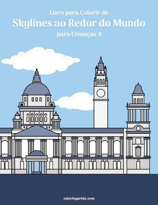 Cover of Livro para Colorir de Skylines ao Redor do Mundo para Criancas 4