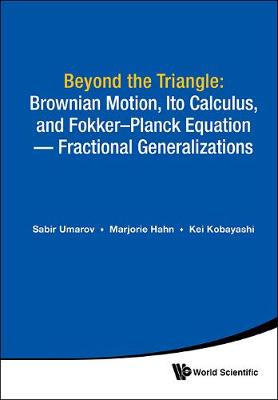 Cover of Beyond The Triangle: Brownian Motion, Ito Calculus, And Fokker-planck Equation - Fractional Generalizations