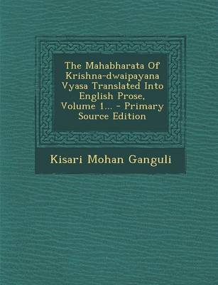 Book cover for The Mahabharata of Krishna-Dwaipayana Vyasa Translated Into English Prose, Volume 1...