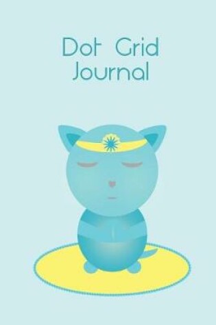Cover of Dot Grid Journal Turquoise Cat Meditating