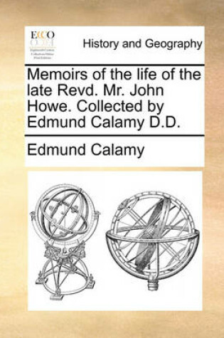 Cover of Memoirs of the Life of the Late Revd. Mr. John Howe. Collected by Edmund Calamy D.D.