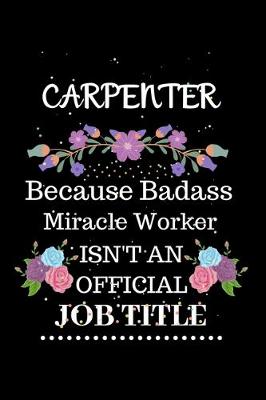 Book cover for Carpenter Because Badass Miracle Worker Isn't an Official Job Title
