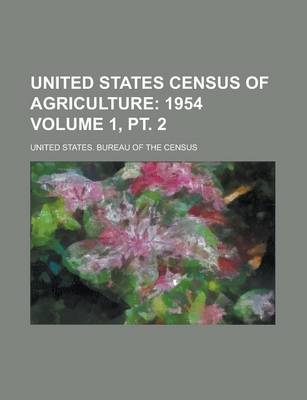 Book cover for United States Census of Agriculture Volume 1, PT. 2