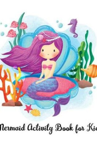 Cover of Mermaid Activity Book For Kids
