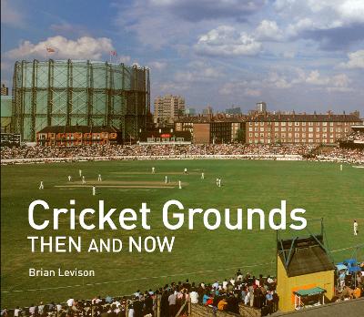 Cover of Cricket Grounds Then and Now