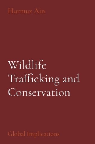 Cover of Wildlife Trafficking and Conservation