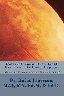 Book cover for Deterraforming the Planet Earth and Its Homo Sapiens